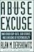 The Abuse Excuse by Alan M. Dershowitz