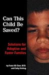 Can This Child Be Saved? Solutions For Adoptive and Foster Families
