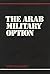 The Arab Military Option