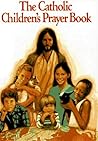 The Catholic Children's Prayer Book