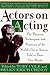 Actors on Acting: The Theor...