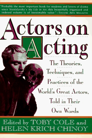 Actors on Acting: The Theories, Techniques, and Practices of the World's Great Actors, Told in Thir Own Words (Paperback)