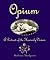 Opium: A Portrait of the He...