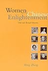 Women in the Chinese Enlightenment: Oral and Textual Histories Women in the Chinese Enlightenment: Oral and Textual Histories