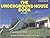 The Underground House Book
