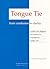 Tongue Tie - From Confusion to Clarity: A Guide to the Diagnosis and Treatment of Ankyloglossia