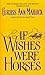 If Wishes Were Horses by Curtiss Ann Matlock