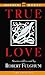 True Love: Stories Told to and by Robert Fulgham