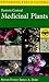 A Field Guide to Medicinal Plants by Steven Foster A Field Guide to Medicinal Plants by Steven Foster