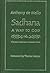 Sadhana, a Way to God by Anthony de Mello Sadhana, a Way to God by Anthony de Mello