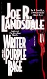 Writer of the Purple Rage by Joe R. Lansdale