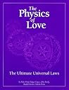 The Physics of Love: The Ultimate Universal Laws