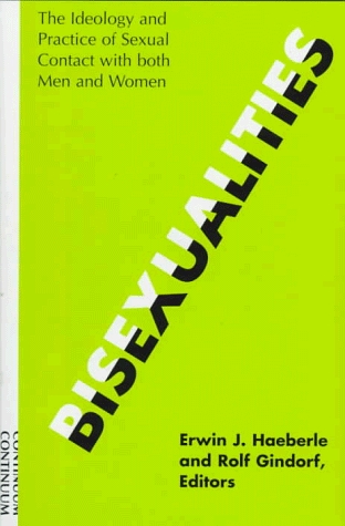 Bisexualities: The Ideology and Practice of Sexual Contact With Both Men and Women (Hardcover)