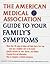 American Medical Association Guide to Your Family's Symptoms