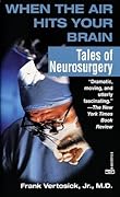When the Air Hits Your Brain: Tales of Neurosurgery 