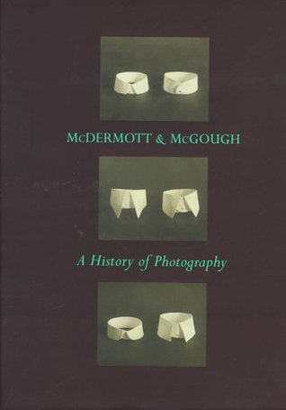 McDermott & McGough: A History of Photography (Hardcover)