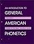 An Introduction to General American Phonetics