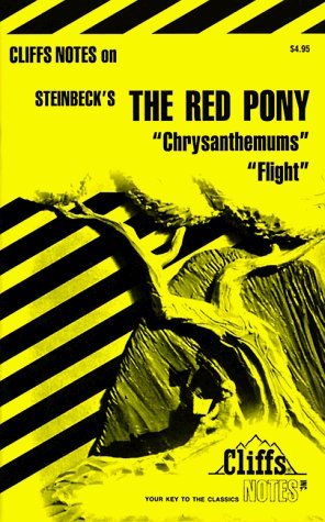 Cliffs Notes on Steinbeck's The Red Pony, Chrysanthemums, and Flight (Paperback)
