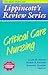 Critical Care Nursing (Lippincott's Review Series)