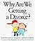 Why Are We Getting a Divorce?