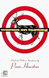 Women on Hunting by Pam Houston
