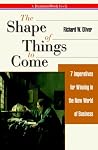 The Shape of Things to Come: 7 Imperatives for Winning in the New World of Business The Shape of Things to Come: 7 Imperatives for Winning in the New World of Business