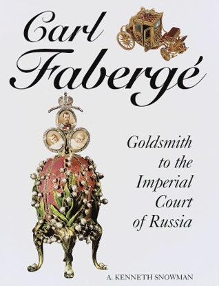 Carl Faberge: Goldsmith to the Imperial Court of Russia (Hardcover)
