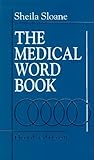 Medical Word Book: A Spelling and Vocabulary Guide to Medical Transcription