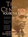 Trial of the Century, You be the Juror: See the OJ Simpson Trial Through the Eyes of a Juror--Interactive Trial Guide Trial of the Century, You be the Juror: See the OJ Simpson Trial Through the Eyes of a Juror--Interactive Trial Guide