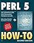 Perl 5 How-To: The Definitive Perl 5 Problem-Solver