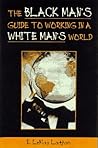 The Black Man's Guide To Working In A White Man's World