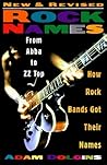Rock Names: From Abba to Zz Top : How Rock Bands Got Their Names Rock Names: From Abba to Zz Top : How Rock Bands Got Their Names