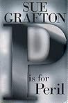 P is For Peril by Sue Grafton P is For Peril by Sue Grafton