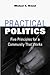 Practical Politics: Five Principles for a Community That Works