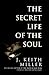 The Secret Life of the Soul by Keith Miller