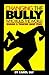 Changing the Bully Who Rules the World by Carol Bly Changing the Bully Who Rules the World by Carol Bly
