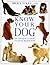 Know Your Dog: An Owner's G...