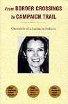 From Border Crossings to Campaign Trail: Chronicle of a Latina in Politics