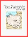 Wireless Telecommunications in Poland: A Strategic Entry Report, 1997