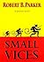 Small Vices by Robert B. Parker