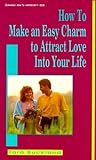 How to Make an Easy Charm to Attract Love Into Your Life (How to Series)