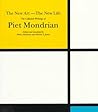 The New Art--the New Life: The Collected Writings Of Piet Mondrian