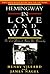 Hemingway in Love and War: ...