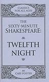 The Sixty-Minute Shakespeare: Twelfth Night