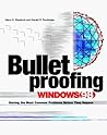 Bulletproofing Windows 98: Solving the Most Common Problems Before They Happen