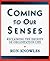Coming to Our Senses by Ron Knowles