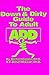 The Down & Dirty Guide to Adult Add-Revised, 2nd Edition