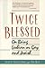 Twice Blessed: On Being Les...