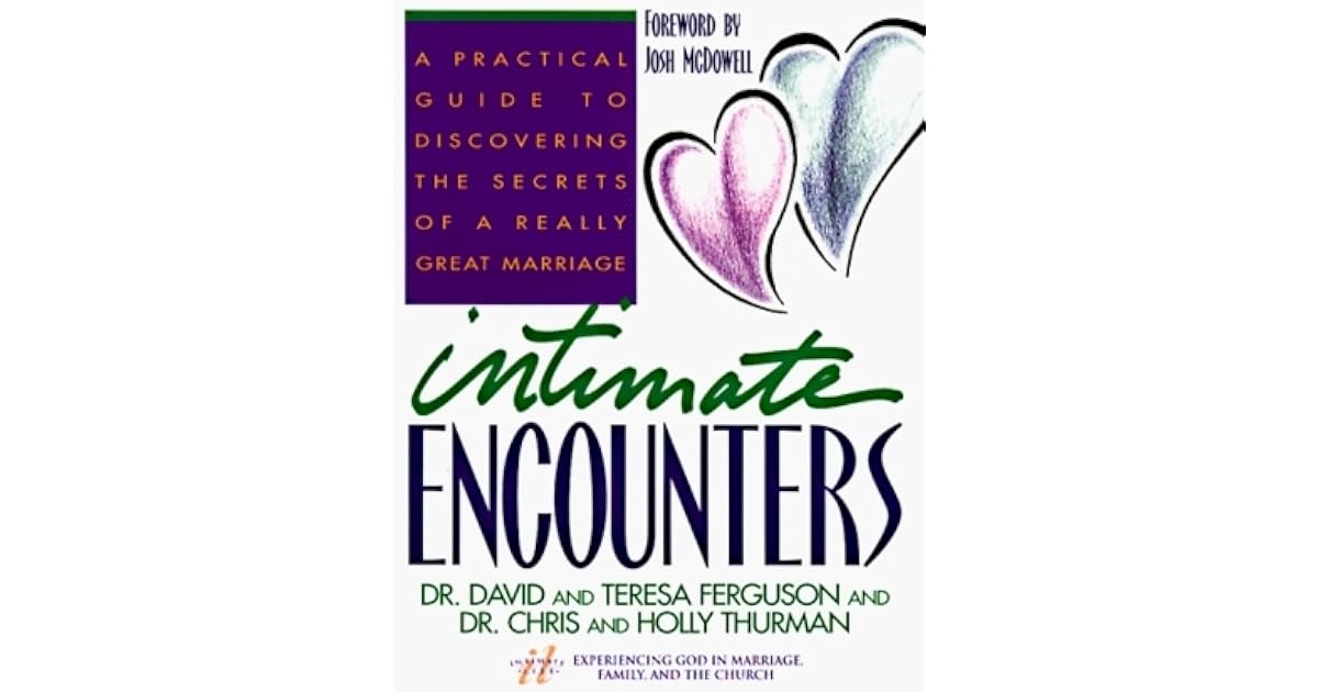 Intimate Encounters A Practical Guide to Discovering the Secrets of a