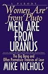 Women Are from Pluto Men Are from Uranus: The Big Bang and Other Premature Theories of Love